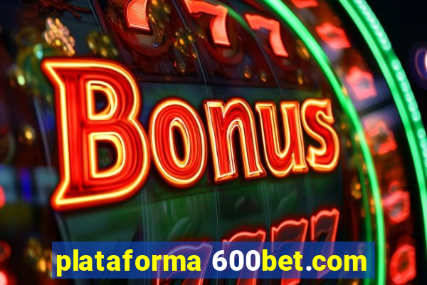 plataforma 600bet.com